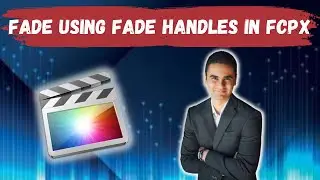 How To Create A Fade Manually Using Fade Handles In Final Cut Pro