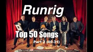 Top 50 Runrig Songs - Part 2 (40-31)
