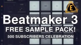 Beatmaker 3 - FREE Sample Pack! - 500 Subscribers Celebration!