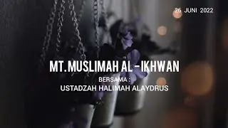 Ustadzah Halimah Alaydrus _ Halal Bi Halal (26 juni 2022) Mt.Muslimah Al-Ikhwan