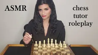 ASMR | ♙♚ Chess Tutor Roleplay ♖♞