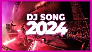 DJ SONG 2025 - Mashups & Remixes of Popular Songs 2025 | DJ Songs Club Music Disco DJ Remix Mix 2024