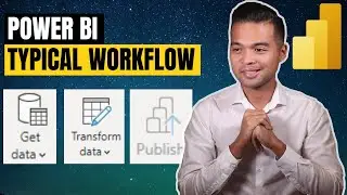 Power BI from START to FINISH - Typical Power BI Workflow from Getting Data to Sharing Reports 2020