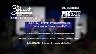 PLATEAU TV : Comment certains footballeurs de haut niveau performent sans LCA ? - LYON