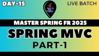 DAY-15 | SPRING FRAMEWORK TUTORIAL FOR BEGINNERS 2025 | SPRING MVC PART-1