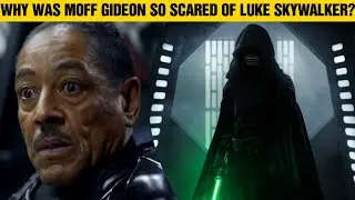 Why Was Moff Gideon So TERRIFIED Of Luke Skywalker? 