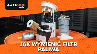 Jak wymienić filtr paliwa w samochodzie [PORADNIK AUTODOC]