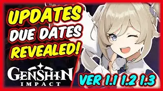 Genshin Impact New Update Due Dates Revealed!! Version 1.1, 1.2 and 1.3 + Events!