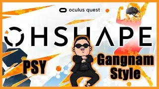 OhShape Custom Song - Gangnam Style (PSY)