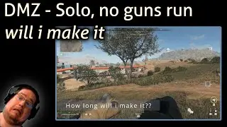 DMZ - Solo no guns run -  will i make it