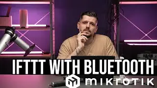 IFTTT and Bluetooth with MikroTik