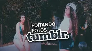 Como editar Fotos estilo TUMBLR ✨ 7 DICAS IMPORTANTES!