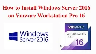 How to Install Windows Server 2016 on Vmware Workstation Pro 16