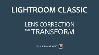 Removing Lens Distortions and Correcting Perspective in Lightroom Classic