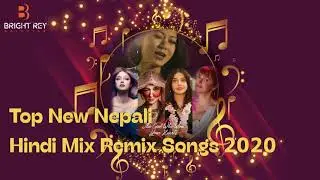 Top New Nepali Hindi Remix Songs 2020 Nonstop Dj Party Mix Latest