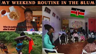 What My Weekend Routine Looks Like As a Female Living In Kibera Slum, Africa.
