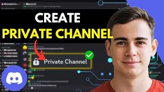How To Create a Private Channel on Your Discord Server (2025 Tutorial)