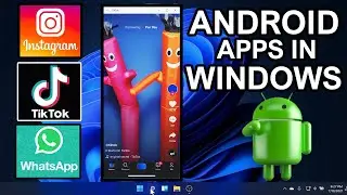 HOW TO INSTALL WEB-VERSION OF ANDROID APPS IN WINDOWS PC || EXPLORE THE LOOK OF WINDOWS 11