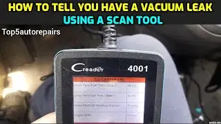 HOW TO TELL YOU HAVE A SMALL VACUUM LEAK USING A SCAN TOOL
