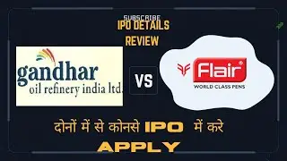 Gandhar Oil IPO,Flair Writing IPO Date, Review, gmp,Price, Allotment Details