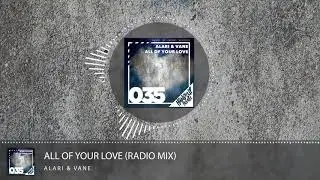 Alari & Vane - All of Your Love