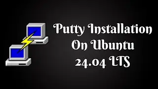 How to Install PuTTY on Ubuntu 24.04 LTS | Step-by-Step Guide