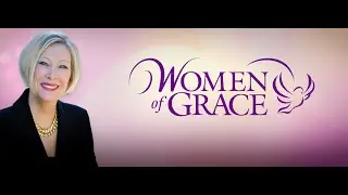 Women Of Grace - August 23, 2024 - with Johnnette Williams