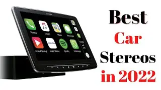 Top 7 BEST Car Stereos of [2022]