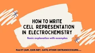 HOW TO WRITE CELL REPRESENTATION II ELECTROCHEMISTRY II SOLVED EXAMPLES II CSIR-NET II GATE