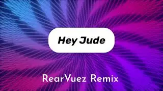 The Beatles - Hey Jude (@Rearvuez  Legends Remix)