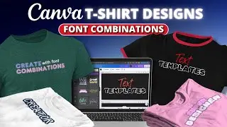 How to use Canva Font Combinations for T-Shirt Designs