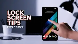 How to Customize Lock Screen in Google Pixel 9 Pro XL and Pixel 9 Pro Fold