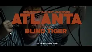 Blind Tiger - Atlanta (Official Music Video)