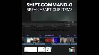 Final Cut Pro Shortcut | Shift-Command-G | Break Apart Clip Items