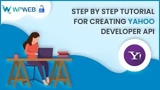 Step by Step Tutorial for Creating Yahoo Developer API - 