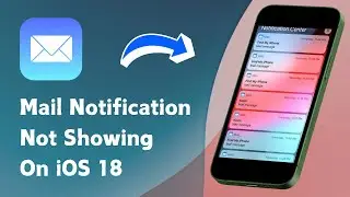 Fixed: Mail Notifications Not Showing & Not Working On iPhone iOS 18 (2024)