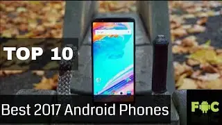 TOP 10 - Best 2017 Android Phones
