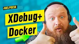 Настройка XDebug + Docker + PHPStorm — связка для твоего PHP проекта за 10 минут!