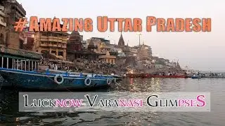 Uttar Pradesh Tourism Ad Video: Holy City of India & Lucknow it City