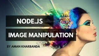 Node.js :  Image Manipulation or Processing