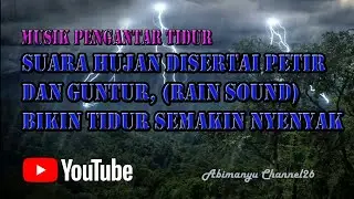 ⛈Musik Pengantar Tidur, Suara Hujan di Sertai Suara Petir dan Guntur, Rain Sound, Relaxing