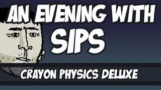 An Evening With Sips - Crayon Physics Deluxe