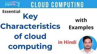 cloud characteristics in cloud computing | key characteristics of cloud computing