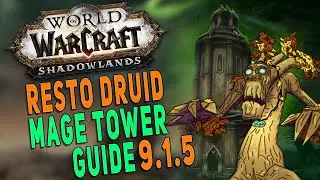 Shadowlands 9.1.5 RESTO DRUID Mage Tower Guide | Talents, Gear & More - Legion Timewalking | WoW