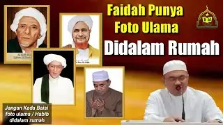 KEUTAMAAN MEMAJANG FOTO ULAMA DI RUMAH || USTADZ MUHAMMAD SAUBARI