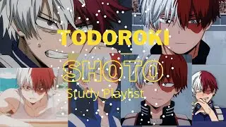 Todoroki Shoto study playlist/Motivational Anime