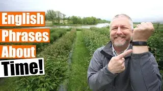 Learn Some English Phrases About Time!