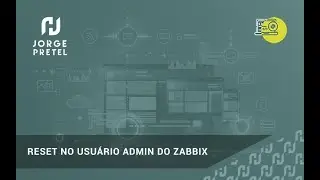 Reset no usuário Admin do Zabbix | Jorge Pretel