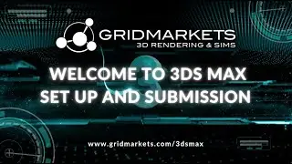 3ds Max - How to Submit 3dsMax Renders to GridMarkets