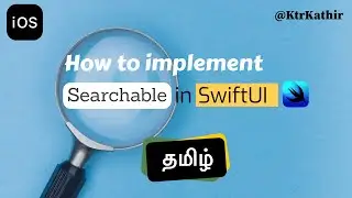 SeachableText SwiftUI இப்பொழுது தமிழில்  #tamil #Xcode #swiftui  @KtrKathir